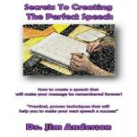 Secrets to Creating the Perfect Speec..., Dr. Jim Anderson
