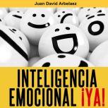 Inteligencia Emocional ya!, Juan David Arbelaez