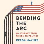 Bending the Arc, Keeda J. Haynes