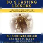 Bo's Lasting Lessons The Legendary Coach Teaches the Timeless Fundamentals of Leadership, Bo Schembechler