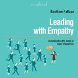 Leading with Empathy, Gautham Pallapa