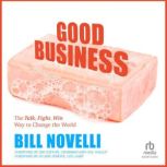Good Business, Bill Novelli