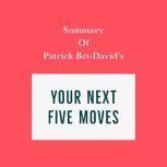 Summary of Patrick Bet-David's Your Next Five Moves, Swift Reads