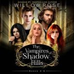 The Vampires of Shadow Hills Series ..., Willow Rose