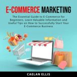 eCommerce Marketing, Caelan Ellis