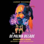 The De Palma Decade, Laurent Bouzereau