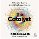 The Catalyst, Thomas R. Cech