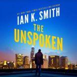 The Unspoken An Ashe Cayne Novel, Ian K. Smith