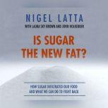 Is Sugar The New Fat?, Unknown