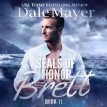 SEALs of Honor Brett, Dale Mayer