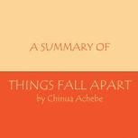 A Summary of Things Fall Apart, Chinua Achebe