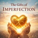 The Gifts of Imperfection, Brene Brown