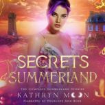 Secrets of Summerland, Kathryn Moon