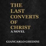 The Last Converts of Christ, Giancarlo Ghedini