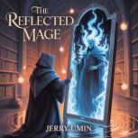 The Reflected Mage, Jerry Umin
