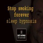Stop smoking forever sleep hypnosis  ..., stuart newman