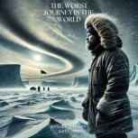 The Worst Journey in the World, Vol 2..., Apsley CherryGarrard