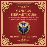 Corpus Hermeticum, Hermes Trismegistus