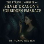 The Eternal Whisper of the Silver Dra..., Hoang Nguyen