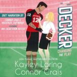 DECKER Changing the Play, Kayley Loring