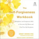 The SelfForgiveness Workbook, PhD Dewar