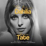 The Black Dahlia and Sharon Tate The..., Charles River Editors
