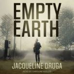 Empty Earth, Jacqueline Druga