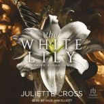 The White Lily, Juliette Cross