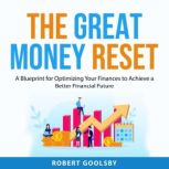 The Great Money Reset, Robert Goolsby