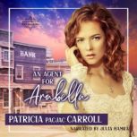 An Agent for Arabella, Patricia PacJac Carroll