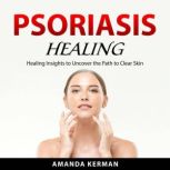 Psoriasis Healing, Amanda Kerman