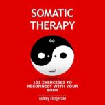 SOMATIC THERAPY. 101 exercises to rec..., Ashley Fitzgerald
