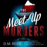 The MeetUp Murders, D.M. Reed