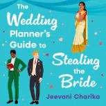 The Wedding Planners Guide to Steali..., Jeevani Charika