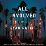 All Involved, Ryan Gattis