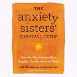 The Anxiety Sisters Survival Guide, Abbe Greenberg
