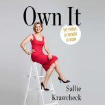 Own It The Power of Women at Work, Sallie Krawcheck