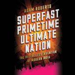 Superfast Primetime Ultimate Nation, Adam Roberts