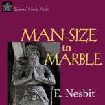 ManSize in Marble, E. Nesbit