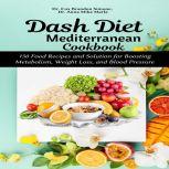 Dash Diet Mediterranean Cookbook 150..., Dr. Cox Brandon Simone