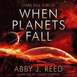 When Planets Fall, Abby J. Reed