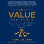The Value Investors Lessons from the World's Top Fund Managers, 2nd Edition, Ronald Chan