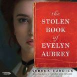 The Stolen Book of Evelyn Aubrey, Serena Burdick