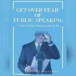 Get Over Fear of Public Speaking, Fiori Giovanni