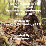 Fear Of Monsters For Children Self Hy..., Key Guy Technology LLC