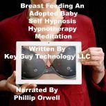 Breast Feeding Self Hypnosis Hypnothe..., Key Guy Technology LLC