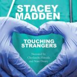 Touching Strangers, Stacey Madden
