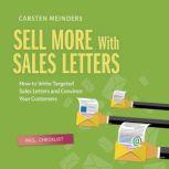 Sell More With Sales Letters How to ..., Carsten Meinders
