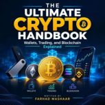 The Ultimate Crypto Handbook, Farhad Mashaar