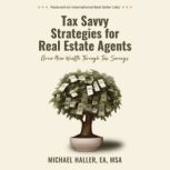 Tax Savvy Strategies for Real Estate ..., Michael Haller, EA, MSA